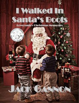 Hardcover I Walked In Santa's Boots: Lowcountry Christmas Memories Book