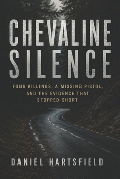 Paperback Chevaline Silence: Four Killings, a Missing Pistol, and the Evidence That Stopped Short Book
