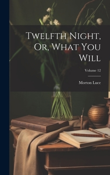 Hardcover Twelfth Night, Or, What You Will; Volume 12 Book