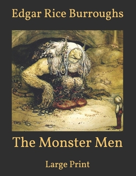 Paperback The Monster Men: Large Print Book