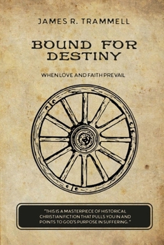 Paperback Bound for Destiny: When Love and Faith Prevail Book