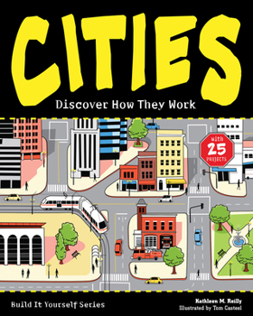 CITIES: Discover How They Work with 25 Projects - Book  of the Build it Yourself
