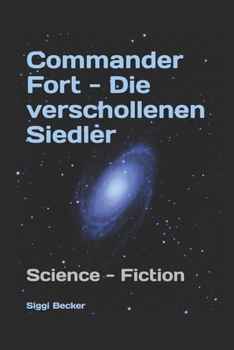 Paperback Commander Fort - Die verschollenen Siedler: Science - Fiction [German] Book