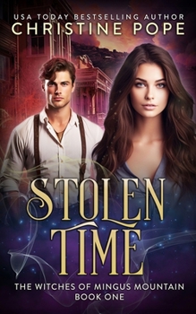 Stolen Time: A Time Travel Witch Romance (The Witches of Mingus Mountain)