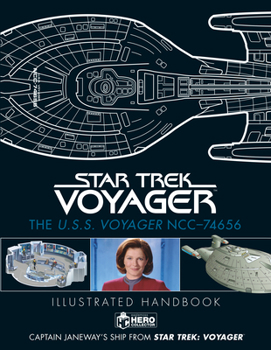 Hardcover Star Trek: The U.S.S. Voyager Ncc-74656 Illustrated Handbook: Captain Janeway's Ship from Star Trek: Voyager Book