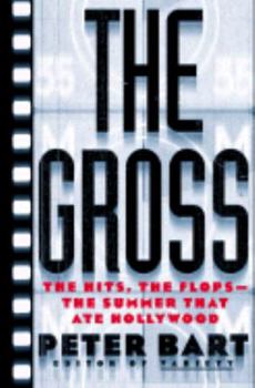 Hardcover The Gross: The Hits, the Flops...the Summer That Ate Hollywood Book