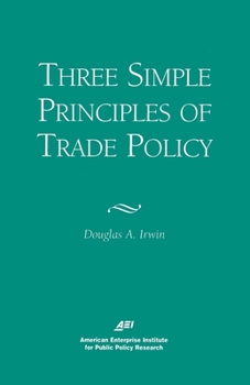 Paperback Three Simple Principals of Trade Policy Book