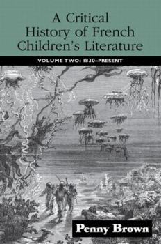 Paperback A Critical History of French Children's Literature: Volume Two: 1830-Present Book