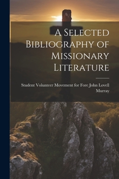 Paperback A Selected Bibliography of Missionary Literature Book