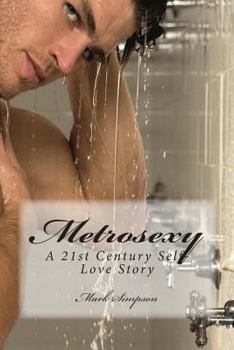 Paperback Metrosexy: A 21st Century Self-Love Story Book