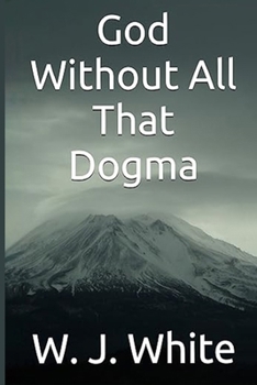 Paperback God Without All That Dogma Book