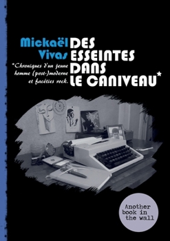 Paperback Des Esseintes dans le caniveau: Chroniques d'un jeune homme (post-moderne) et facéties rock [French] Book