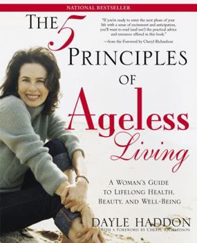 Paperback The Five Principles of Ageless Living: A Woman's Guide to Lifelong Health, Beauty, and Well-Being Book