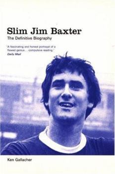 Hardcover Slim Jim Baxter: The Definitive Biography Book