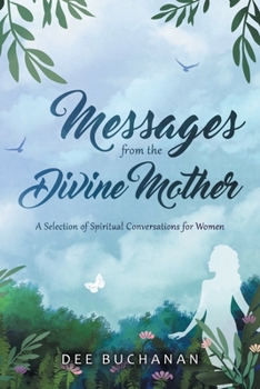 Paperback Messages from the Divine Mother: A Selection of Spiritual Conversations for Women Book