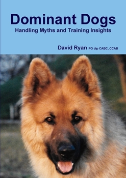 Paperback Dominant Dogs Handling Myths and Training Insights Book