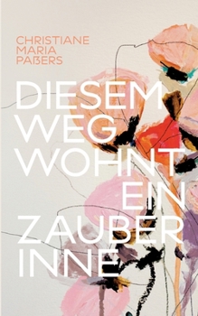 Paperback Diesem Weg wohnt ein Zauber inne [German] Book