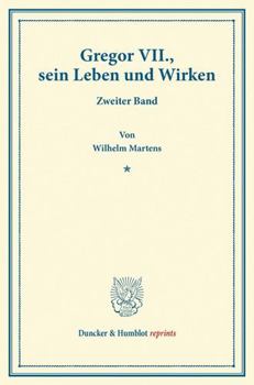 Paperback Gregor VII., Sein Leben Und Wirken: Zweiter Band [German] Book