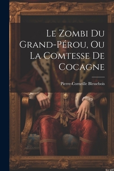 Paperback Le Zombi Du Grand-Pérou, Ou La Comtesse De Cocagne Book