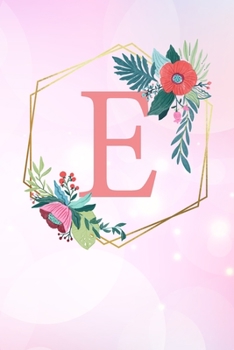 E: Monogramm Buchstabe E 120 Seiten DIN A5 Notizbuch Marmor Gold Rosa personalisiert Name farbige Blumen Initial Tagebuch f�r Frauen und M�dchen