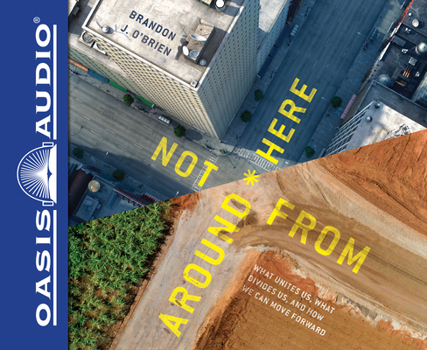 Audio CD Not from Around Here (Library Edition): What Unites Us, What Divides Us, and How We Can Move Forward Book