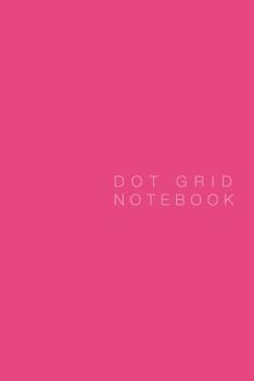 Paperback Dot Grid Notebook: Hot Pink Cover, 125 pages, 6 x 9 Book