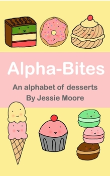 Paperback Alpha-Bites: An alphabet of desserts Book