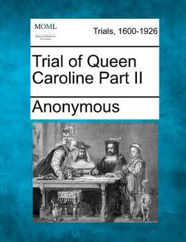 Paperback Trial of Queen Caroline Part II Book