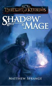 Acheron's Twilight: Shadowmage - Book #1 of the Twilight of Kerberos