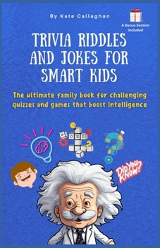 Paperback Trivia Riddles and Jokes for Smart Kids: The ultimate family book for challenging quizzes and games that boost intelligence Book