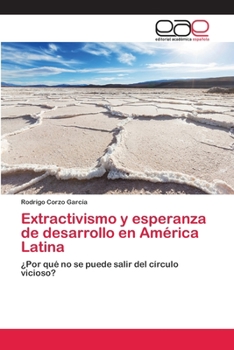 Paperback Extractivismo y esperanza de desarrollo en América Latina [Spanish] Book
