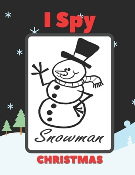 Paperback I Spy Christmas: Activity Coloring Fun And Educational Guessing Game For Kids Book