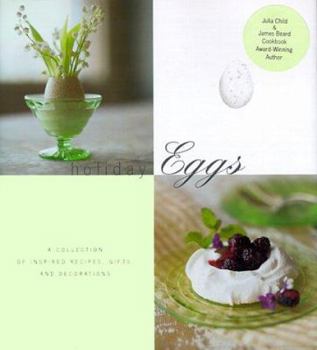 Hardcover Holiday Eggs: A Collection of Inspired Recipes, Gifts, and Decorating Ideas Book