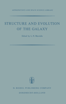 Hardcover Structure and Evolution of the Galaxy: Proceedings of the NATO Advanced Study Institute Held in Athens, September 8-19, 1969 Book