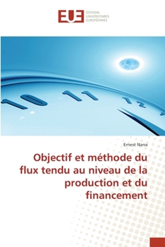Paperback Objectif et méthode du flux tendu au niveau de la production et du financement [French] Book
