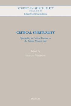 Paperback Critical Spirituality: Spirituality as Critical Practice in the Global Modern Age Book