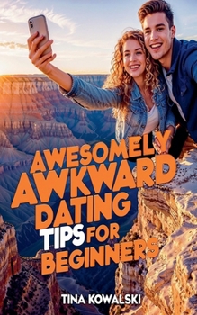 Paperback Awesomely Awkward Dating Tips For Beginners Book