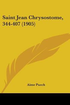 Paperback Saint Jean Chrysostome, 344-407 (1905) Book