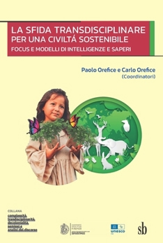Paperback La sfida transdisciplinare per una civiltá sostenibile: Focus e modelli di intelligenze e saperi [Italian] Book
