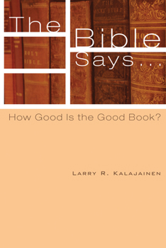 Paperback The Bible Says . . .: How Good Is the Good Book? Book