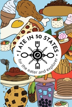 Paperback I Ate in 50 States: A Guided Journal for the Eater & Explorer Book