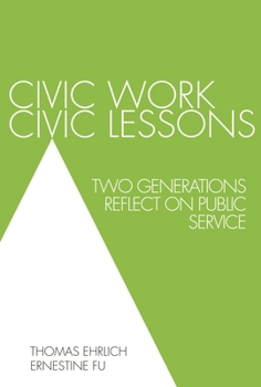 Paperback Civic Work, Civic Lessons: Two Generations Reflect on Public Service Book
