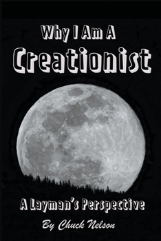 Paperback Why I Am a Creationist: A Layman's Perspective Book