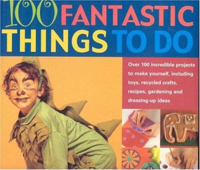 Paperback 100 Fantastic Things to Do Book