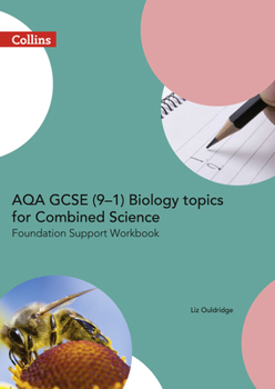 Paperback Aqa GCSE 9-1 Biology for Combined Science: Foundation Support Workbook Book