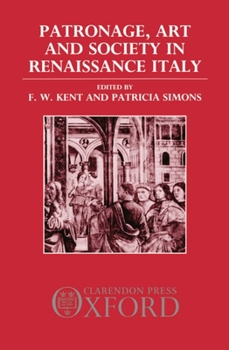 Hardcover Patronage, Art, and Society in Renaissance Italy Book