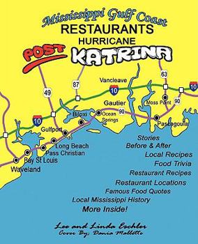 Paperback Mississippi Gulf Coast Restaurants: Post Hurricane Katrina Stories, Recipes and More Book