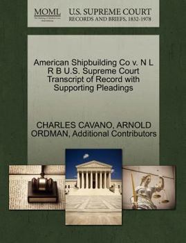 Paperback American Shipbuilding Co V. N L R B U.S. Supreme Court Transcript of Record with Supporting Pleadings Book