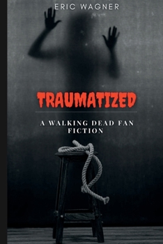 Paperback Traumatized: A walking dead fan fiction Book