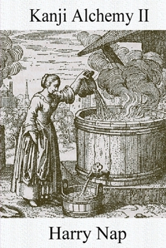 Paperback Kanji Alchemy II: A Strategy for Reading Japanese Characters Book